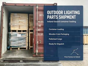 Outdoor lighting parts 20GP container loading photo for Ireland dealer shipment with wooden crate pallets